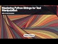 Python Strings: Manipulation and Transformation Techniques