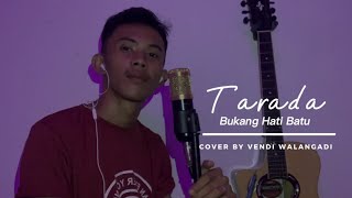 TARADA - BUKANG HATI BATU ~ Manado Cover by : Vendi•Walangadi