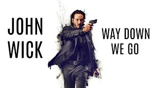 John Wick:  Kaleo - Way Down We Go