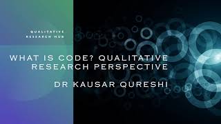 What is Code? A Qualitative Research Perspective