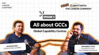 All about Global Capability Centres (GCCs) | Clarity with The Career Company