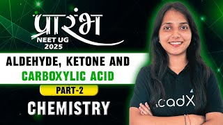 Aldehyde, Ketone and Carboxylic Acid | Part-2 | Chemistry | GNR Ma'am  #neet2025 #kota #AcadXL