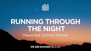 Mauve - Running Through the Night (feat. Dominic Donner)