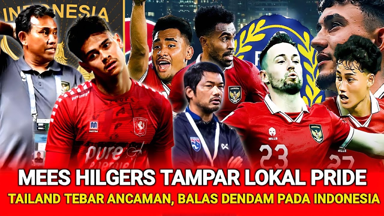 Mees Hilgers Bak Menampar Lokal Pride‼️ Thailand Tebar Ancaman, Timnas ...