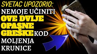 SVETAC UPOZORIO: NEMOJE UČINITI OVE DVIJE OPASNE GREŠKE KOD MOLJENJA KRUNICE