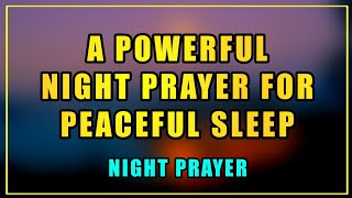 A Blessed Night Prayer For Peaceful Sleep | 3 Things Blocking Your Peaceful Sleep At NIGHT