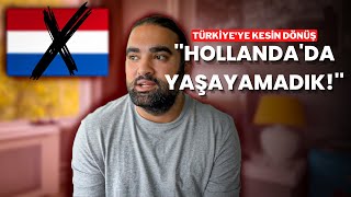 HOLLANDA'DA YAŞAYAMADIK│Türkiye'ye Kesin Dönüş│Sistemin Dışında Sıfırdan Yeni Bir Hayat İnşa Kararı