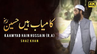 Shaz Khan | Kaamyab Hain Hussain (R.A) | Official Video
