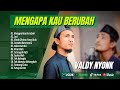 MENGAPA KAU BERUBAH (VALDY NYONK) | SUCI | RINDU DIRIMU YANG DULU | LAGU POP TERPOPULER 2024