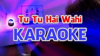 Tu Tu Hai Wahi | Yeh Waada Raha DJ Aqeel Remix (Karaoke / Instrumental) with English Translation