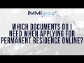 Which documents do I need when applying for permanent residence online?