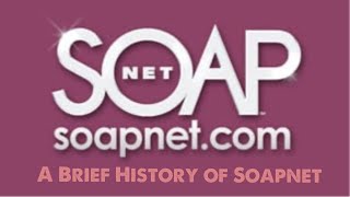 A Brief History of Soapnet