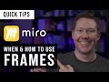 When and how to use frames in Miro - Contain, Navigate, Export, and Present with Miro boards