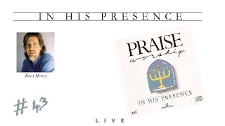 Kent Henry- In His Presence (Full) (1987)