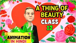 A Thing Of Beauty Class 12 Animated Video ll In Hindi