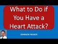 What to Do if You Have a Heart Attack?