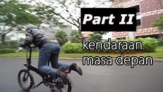 Kendaraan masa depan (part 2 of 2)