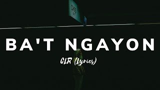 CLR - Bat Ngayon (Lyrics)