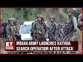 Indian Army Launches Massive Search Operation in Kathua Following Terror Attack | Top News