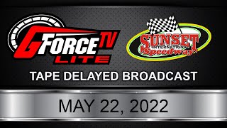 GForceTV Lite | Sunset Speedway | May 22, 2022