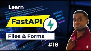 Day-18 FastAPI: Files & Forms