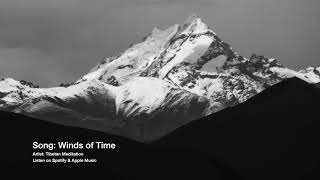 Tibetan Meditation Music - Winds of Time - Relaxation Music, Zen Meditation Soothing Chill Sleep