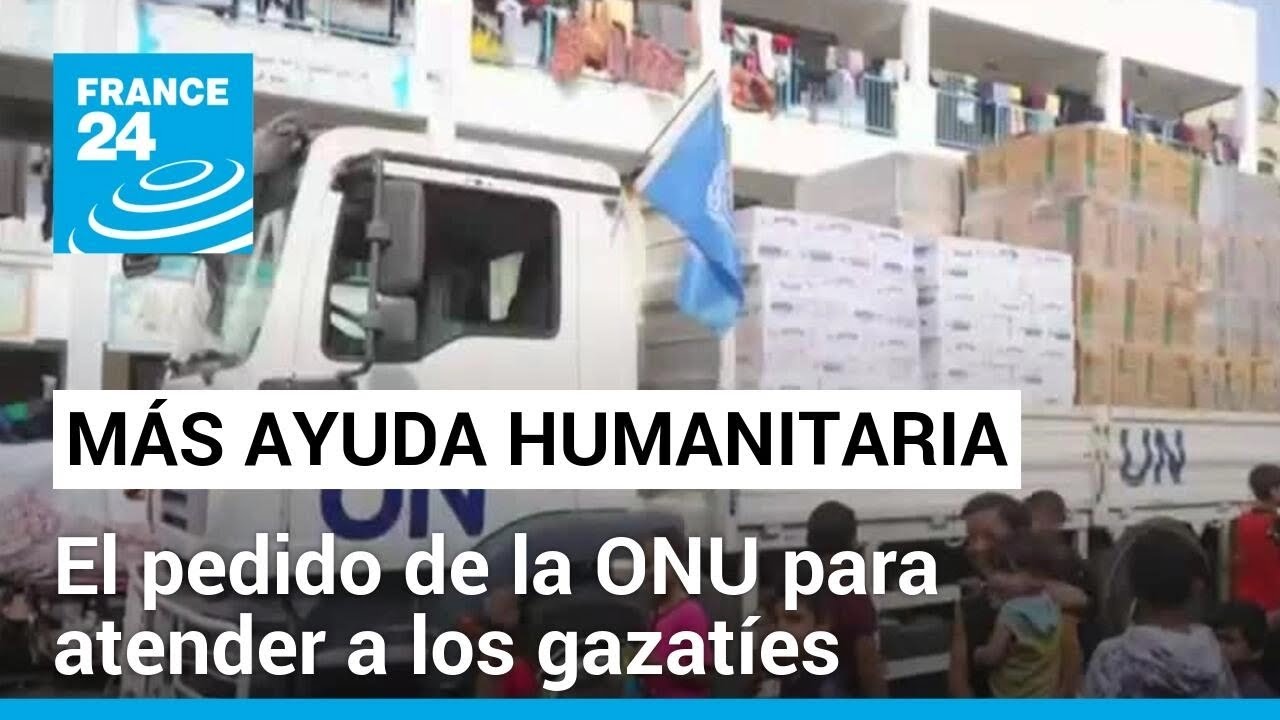 La ONU Hace Un Llamado Para Que Se Permita El Ingreso De Más Ayuda ...