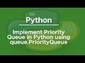 Implement Priority Queue in Python using queue.PriorityQueue