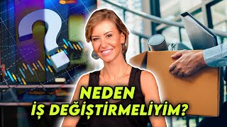 🔎 NEDEN İŞ DEĞİŞTİRMELİYİM? 👨🏻‍💻 DOĞRU ZAMANDA İŞ DEĞİŞİKLİĞİ ⏳