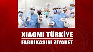 XIAOMI TÜRKİYE FABRİKASINI ZİYARET