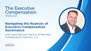 Navigating the Nuances of Executive Compensation Governance