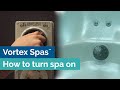 How to turn on a Vortex Spa (Step-by-step instructions) - Vortex Spas™