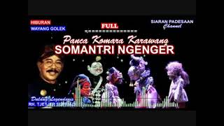 WAYANG GOLEK || SOMANTRI NGENGER || RH. TJETJEP SUPRIADI @siaranpadesaan08