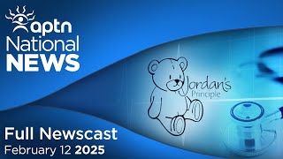 APTN National News: February 12, 2025 – Jordan’s Principle changes, RCMP investigation update