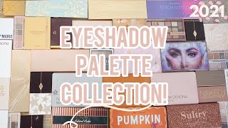 My Eyeshadow Palette Collection 2021! & Some Swatches Too ☺️