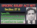 section 27 A specific relief act 1877| specific performance of contract of lease