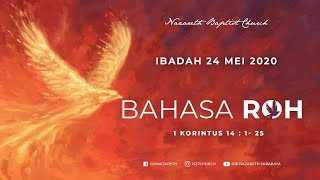 BAHASA ROH - IBADAH 24 MEI 2020