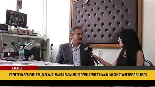 Egem TV Haber ekipleri, Sarayaltı Mahallesi Muhtarı Cemil Cevher'i hayırlı olsun ziyaretinde bulundu