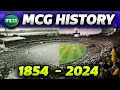 THE ENTIRE HISTORY OF THE MCG (1854-2024)