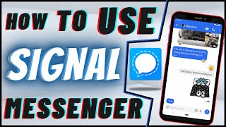 How To Use Signal Private Messenger App
