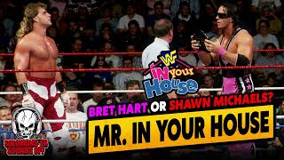 Bret Hart Or Shawn Michaels - Who Was Mister IN YOUR HOUSE?