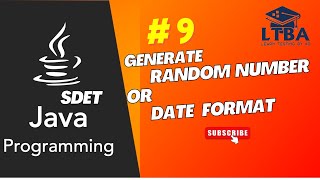 SDET Java Programs 09: Generate Random number in JAVA and Date Format in java | Learn testing BY AD