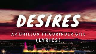 DESIRES - AP DHILLON | GURINDER GILL || gurinder gill