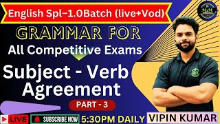 Subject - Verb Agreement/ Eng. Spl–1.0Batch | Part-03 Grammar For All Competitive Exams by VIPIN SIR