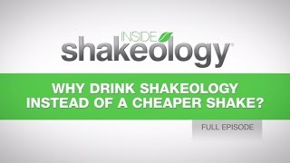 Inside Shakeology: Why Drink Shakeology Instead of a Cheaper Shake? - FULL EPISODE