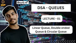 Mastering Queues || Linear Queues || Double Ended Queues || Circular Queues || DSA || In Telugu #dsa