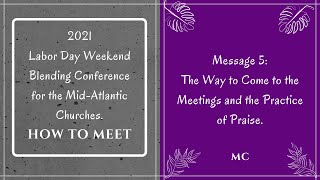 Message 5 - The Way to Come to the Meetings and the Practice of Praise