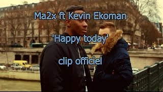 Ma2x ft Kevin Ekoman 'Happy today' clip officiel