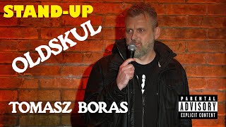 Tomasz Boras - "OLDSKUL" | STAND-UP | 2023