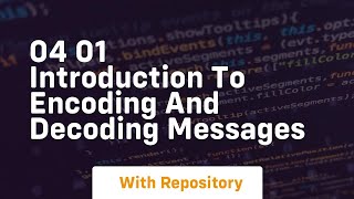 04 01 introduction to encoding and decoding messages